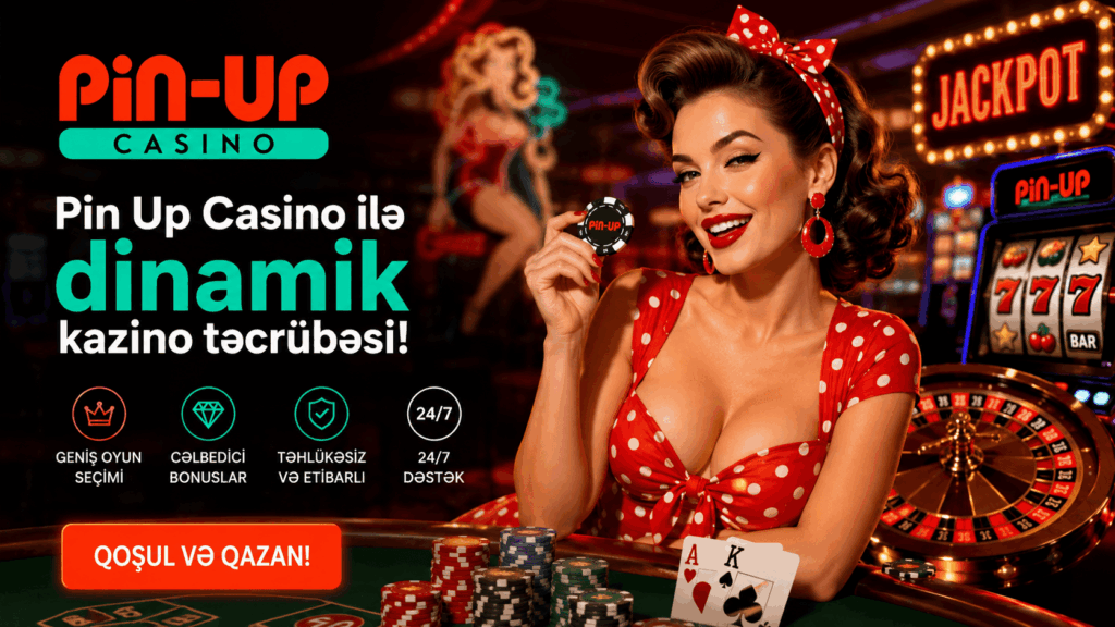 Pin Up Casino ilə dinamik kazino təcrübəsi